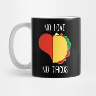 No love no tacos funny tacos lover gift Mug